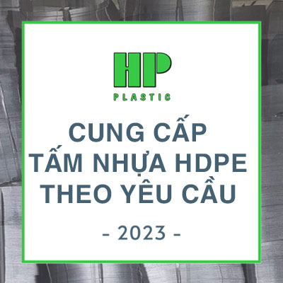 CUNG CẤP TẤM NHỰA HDPE THEO YÊU CẦU